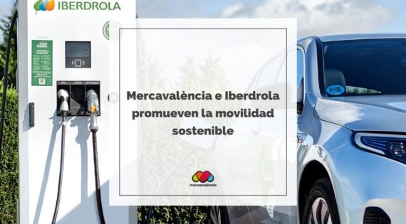 Mercavalència e Iberdrola promueven la movilidad sostenible