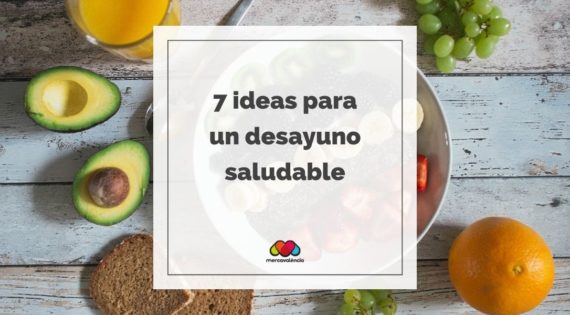 7 ideas para un desayuno saludable