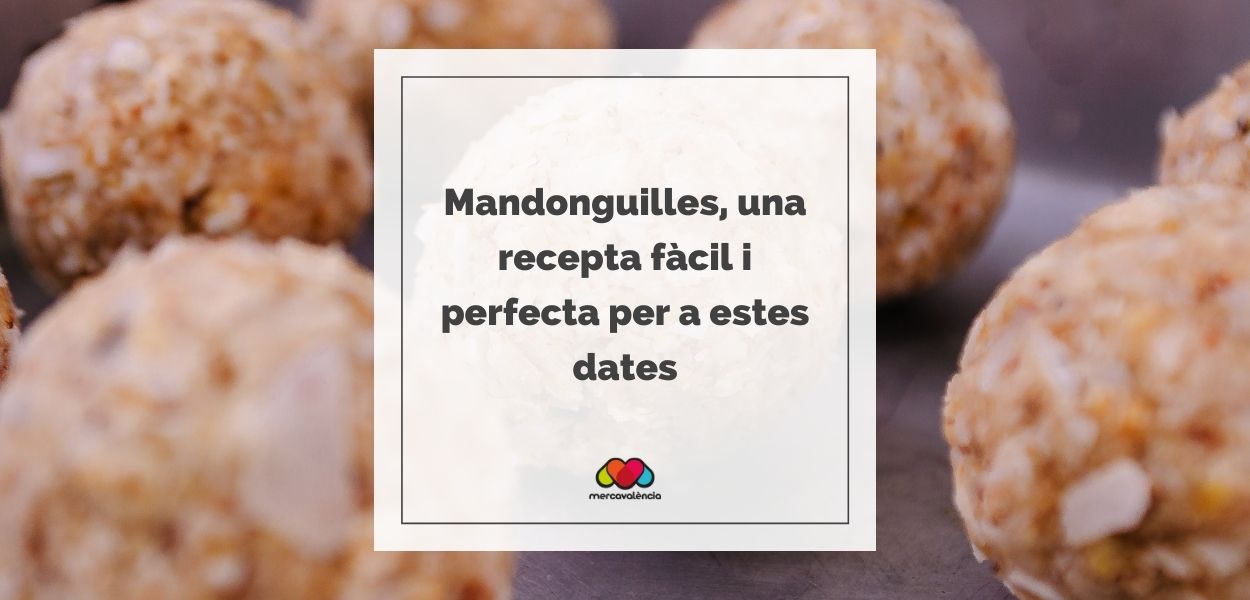 Mandonguilles, una recepta fàcil i perfecta per a estes dates