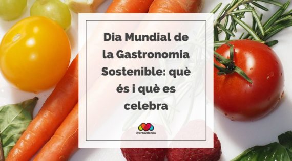 Dia Mundial de la Gastronomia Sostenible: què és i què es celebra
