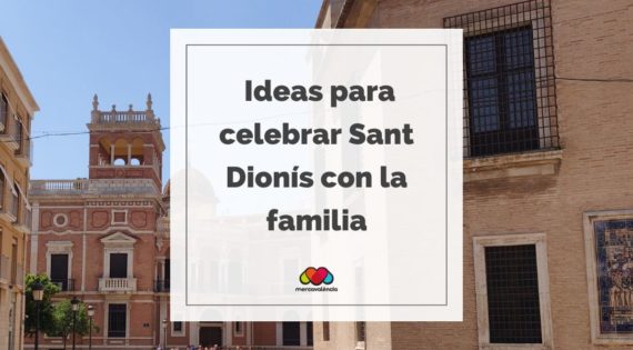 Ideas para celebrar Sant Dionís con la familia