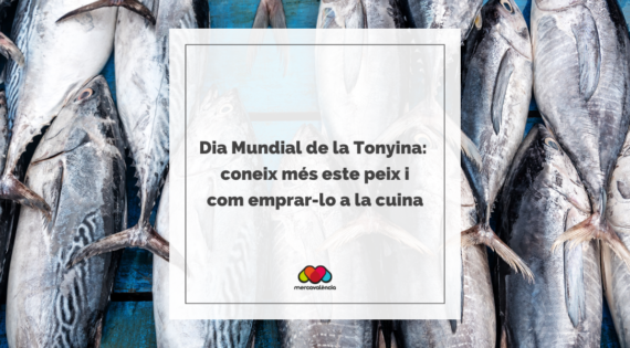 Dia Mundial de la Tonyina: coneix més este peix i com emprar-lo a la cuina
