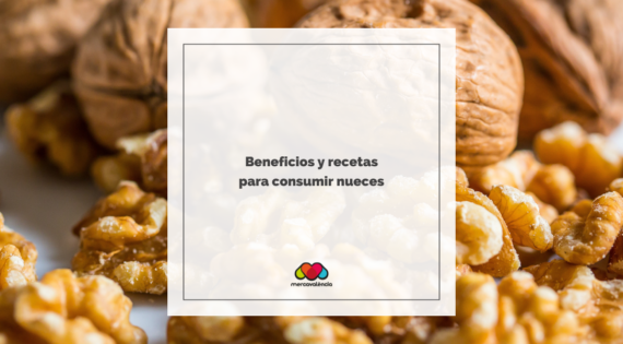 Beneficios y recetas para consumir nueces